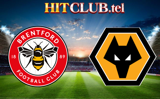 Hitclub soi kèo bóng đá Brentford vs Wolves 02h30 28/12 - Ngoại hạng Anh