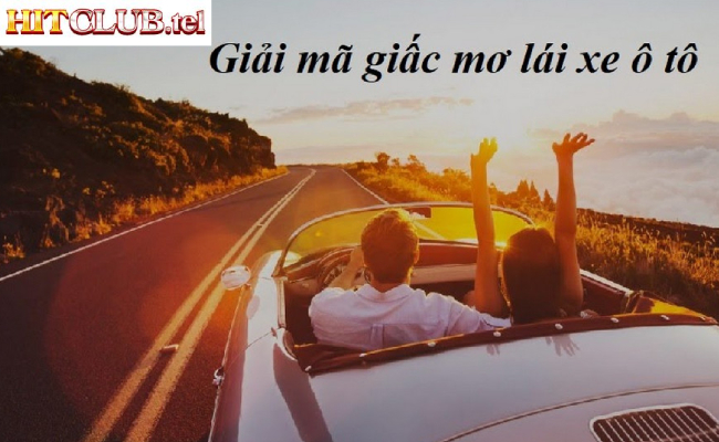 Nằm Mơ Thấy Mình Chạy Xe: Hành Trình Tìm Kiếm Ý Nghĩa Cùng Hitclub